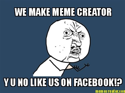 we-make-meme-creator-y-u-no-like-us-on-facebook