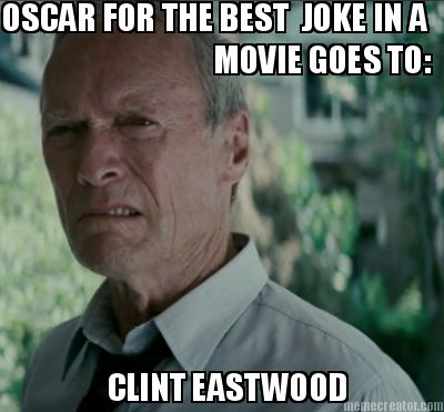 oscar-for-the-best-joke-in-a-movie-goes-to-clint-eastwood