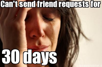 cant-send-friend-requests-for-30-days