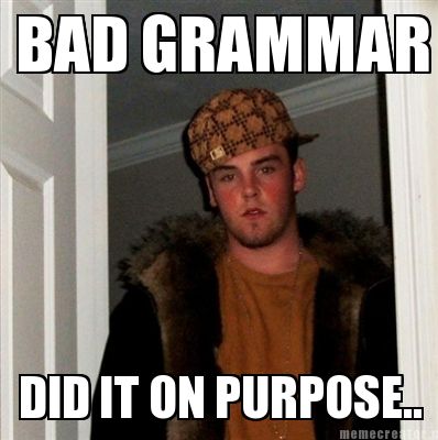 bad-grammar-did-it-on-purpose1