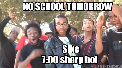 no-school-tomorrow-sike-700-sharp-boi