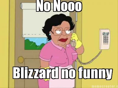 no-nooo-blizzard-no-funny