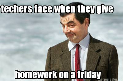 techers-face-when-they-give-homework-on-a-friday