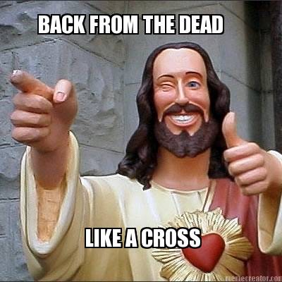 back-from-the-dead-like-a-cross
