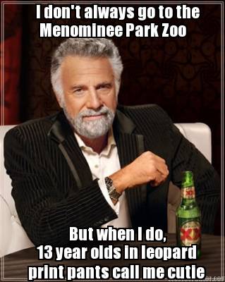 i-dont-always-go-to-the-menominee-park-zoo-but-when-i-do-13-year-olds-in-leopard