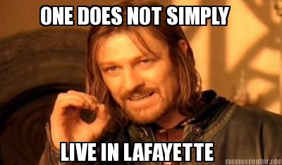 one-does-not-simply-live-in-lafayette