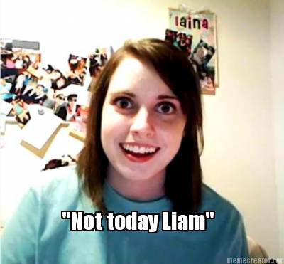 not-today-liam