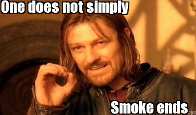one-does-not-simply-smoke-ends