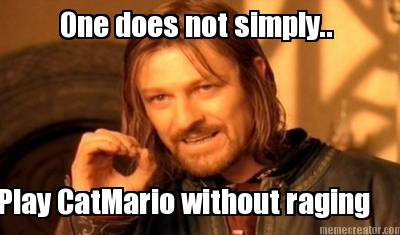one-does-not-simply..-play-catmario-without-raging