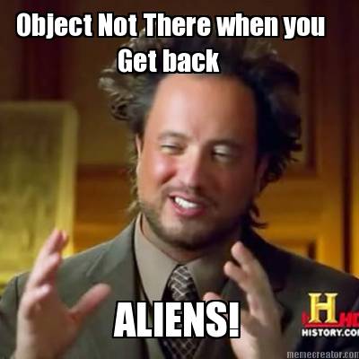 object-not-there-when-you-get-back-aliens
