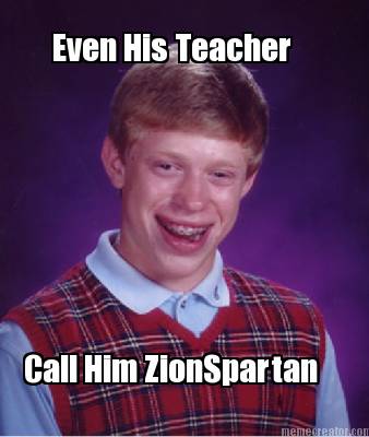 even-his-teacher-call-him-zionspartan