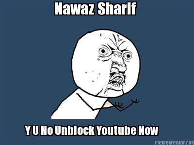nawaz-sharif-y-u-no-unblock-youtube-now