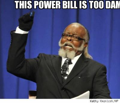 this-power-bill-is-too-damn-high