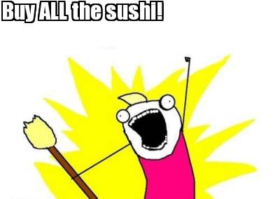 buy-all-the-sushi