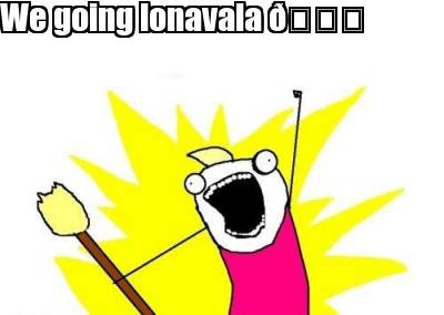 we-going-lonavala-
