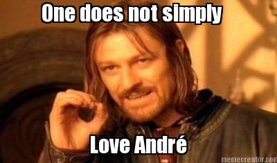 one-does-not-simply-love-andr