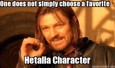 one-does-not-simply-choose-a-favorite-hetalia-character