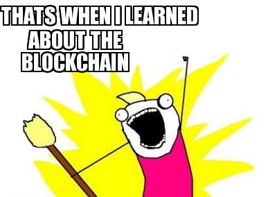 thats-when-i-learned-about-the-blockchain
