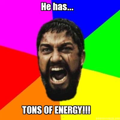 he-has...-tons-of-energy