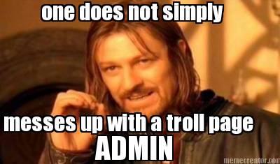one-does-not-simply-messes-up-with-a-troll-page-admin