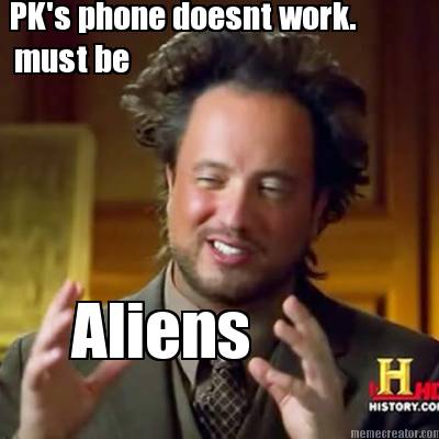 pks-phone-doesnt-work.-must-be-aliens