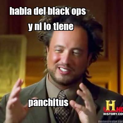 habla-del-black-ops-y-ni-lo-tiene-panchitus