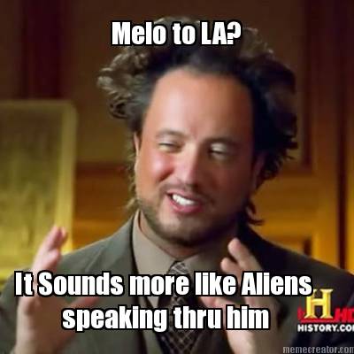 melo-to-la-it-sounds-more-like-aliens-speaking-thru-him