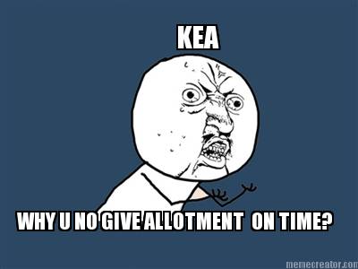 kea-why-u-no-give-allotment-on-time