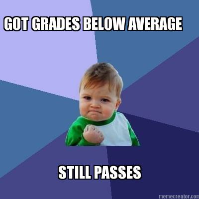 got-grades-below-average-still-passes
