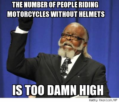 the-number-of-people-riding-motorcycles-without-helmets-is-too-damn-high