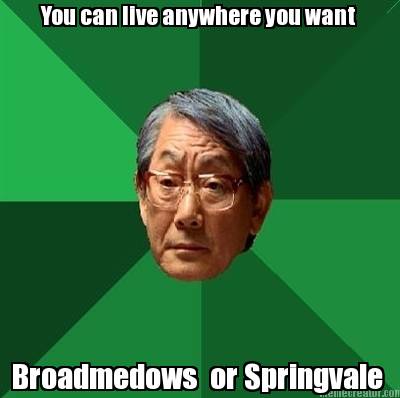 you-can-live-anywhere-you-want-broadmedows-or-springvale