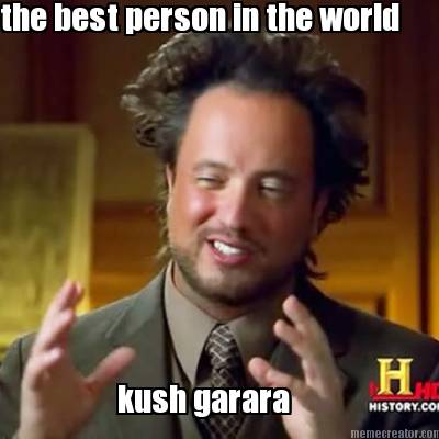the-best-person-in-the-world-kush-garara