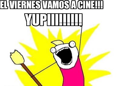 el-viernes-vamos-a-cine-yupiii