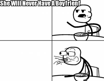 she-will-never-have-a-boyfrienf