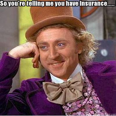 so-youre-telling-me-you-have-insurance.....-but-its-not-with-brad-arnone-thats-r