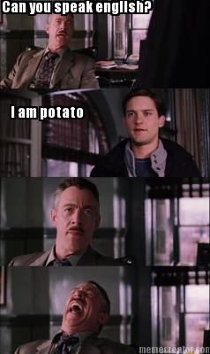 can-you-speak-english-i-am-potato