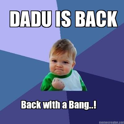 dadu-is-back-back-with-a-bang
