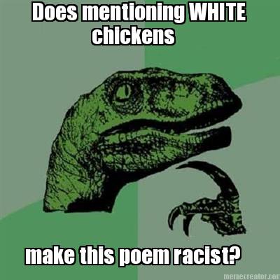 does-mentioning-white-chickens-make-this-poem-racist