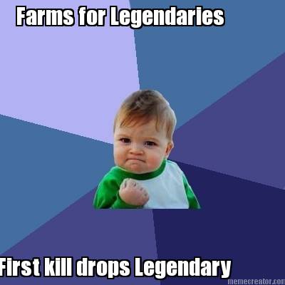 farms-for-legendaries-first-kill-drops-legendary