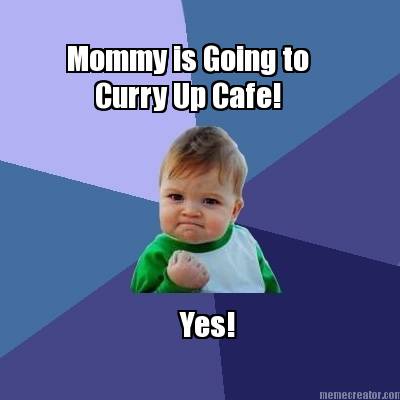mommy-is-going-to-curry-up-cafe-yes