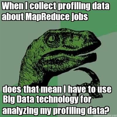 when-i-collect-profiling-data-does-that-mean-i-have-to-use-big-data-technology-f