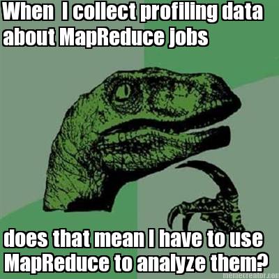 when-i-collect-profiling-data-about-mapreduce-jobs-does-that-mean-i-have-to-use-
