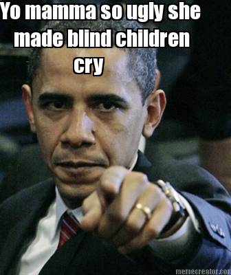 yo-mamma-so-ugly-she-made-blind-children-cry