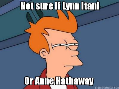 not-sure-if-lynn-itani-or-anne-hathaway