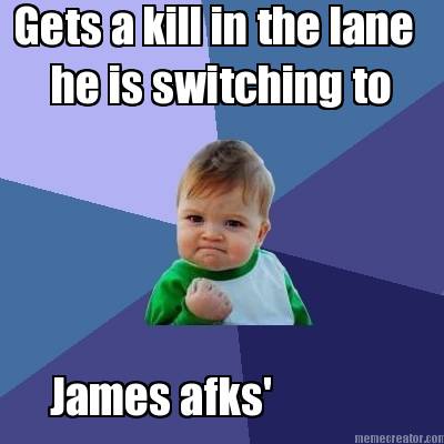 gets-a-kill-in-the-lane-james-afks-he-is-switching-to