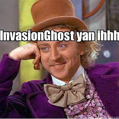 invasionghost-yan-ihhh