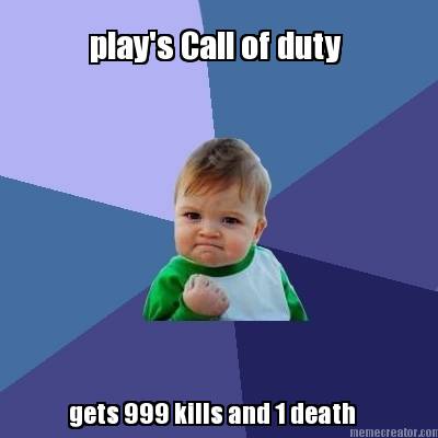 plays-call-of-duty-gets-999-kills-and-1-death