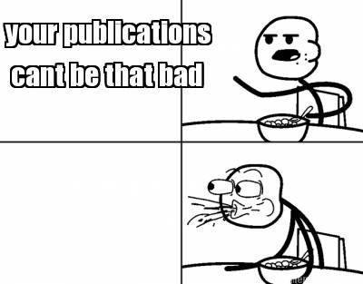 your-publications-cant-be-that-bad