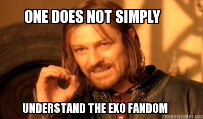 one-does-not-simply-understand-the-exo-fandom