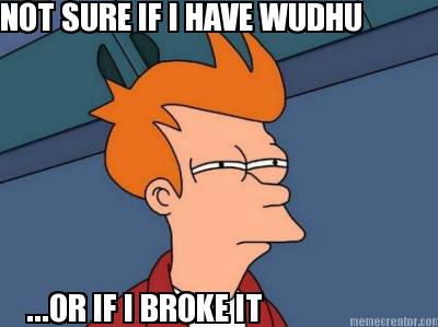 not-sure-if-i-have-wudhu-...or-if-i-broke-it